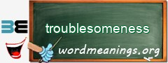 WordMeaning blackboard for troublesomeness